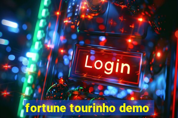 fortune tourinho demo